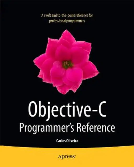 Objective-C Programmer's Reference by Carlos Oliveira