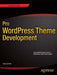 Pro Wordpress Theme Development by Adam Onishi
