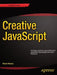 JavaScript Creativity: Exploring the Modern Capabilities of JavaScript and HTML5 by Shane Hudson