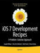 IOS 7 Development Recipes: Problem-Solution Approach by Hans-Eric Grnlund