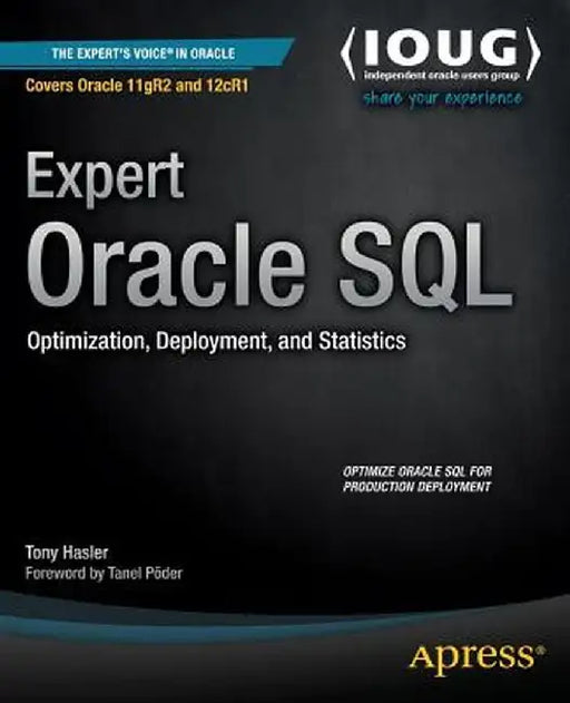Expert Oracle SQL: Optimization, Deployment, and Statistics by Tony Hasler