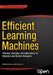 Efficient Learning Machines: Theories, Concepts, and Applications for Engineers and System Designer by Awad, Mariette