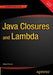 Java Closures and Lambda by Robert Fischer