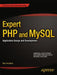 Expert PHP and MySQL: Application Design and Development by Marc Rochkind