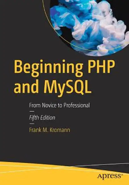 Beginning PHP and MySQL: From Novice to Professional by Frank M. Kromann