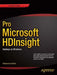 Pro Microsoft Hdinsight: Hadoop on Windows by Debarchan Sarkar