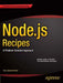 Node.Js Recipes: A Problem-Solution Approach by Cory Gackenheimer