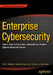 Enterprise Cybersecurity: How to Build a Successful Cyberdefense Program Against Advanced Threats by Scott Donaldson
