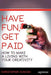 Have Fun, Get Paid: How to Make a Living with Your Creativity by Christopher Duncan