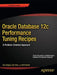 Oracle Database 12c Performance Tuning Recipes: A Problem-Solution Approach by Sam Alapati