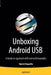 Unboxing Android USB: A Hands on Approach with Real World Examples by Rajaram Regupathy