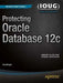 Protecting Oracle Database 12c by Paul Wright