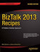 BizTalk 2013 Recipes: A Problem-Solution Approach by Mark Beckner