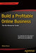 Build a Profitable Online Business: The No-Nonsense Guide by Mikael Olsson