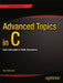 Advanced Topics in C: Core Concepts in Data Structures by Noel Kalicharan