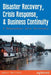 Disaster Recovery, Crisis Response, and Business Continuity: A Management Desk Reference by Jamie Watters