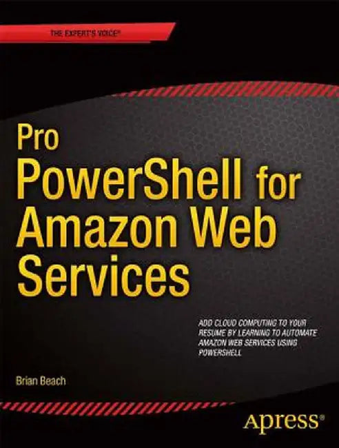 Pro Powershell for Amazon Web Services: Devops for the Aws Cloud by Beach, Brian