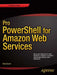 Pro Powershell for Amazon Web Services: Devops for the Aws Cloud by Beach, Brian