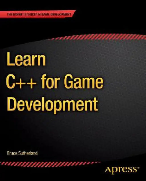 Learn C++ for Game Development by Bruce Sutherland