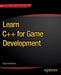 Learn C++ for Game Development by Bruce Sutherland