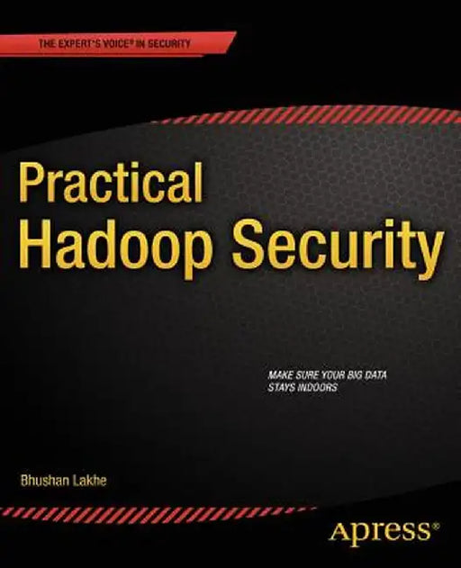 Practical Hadoop Security by Lakhe, Bhushan