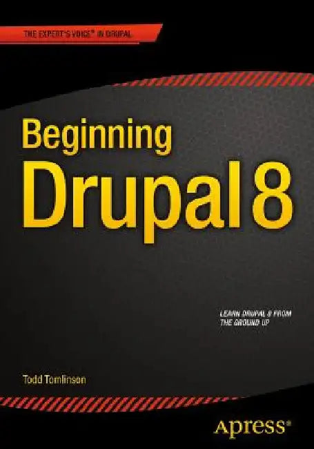 Beginning Drupal 8 by Todd Tomlinson