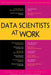 Data Scientists at Work by Sebastian Gutierrez