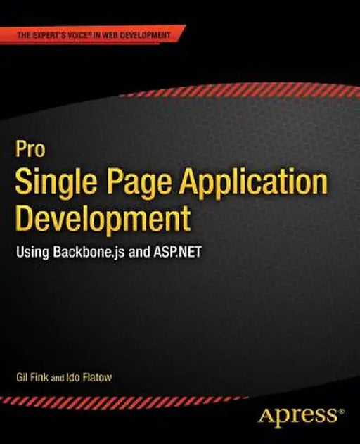 Pro Single Page Application Development: Using Backbone.Js and ASP.NET by Gil Fink