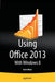 Using Office 2013: With Windows 8 by Kevin Wilson