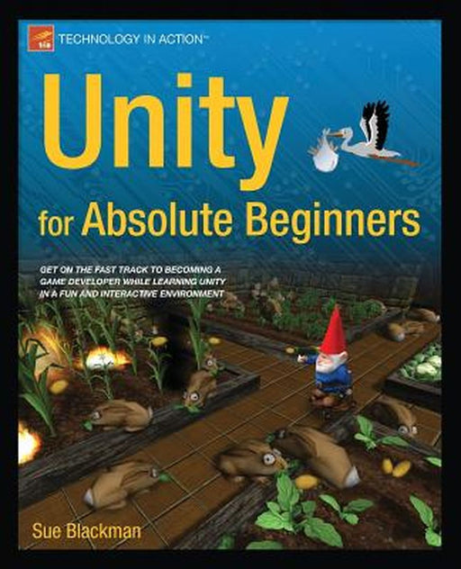Unity for Absolute Beginners by Sue Blackman