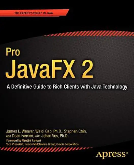 Pro Javafx 2: A Definitive Guide to Rich Clients with Java Technology by James Weaver