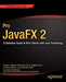 Pro Javafx 2: A Definitive Guide to Rich Clients with Java Technology by James Weaver