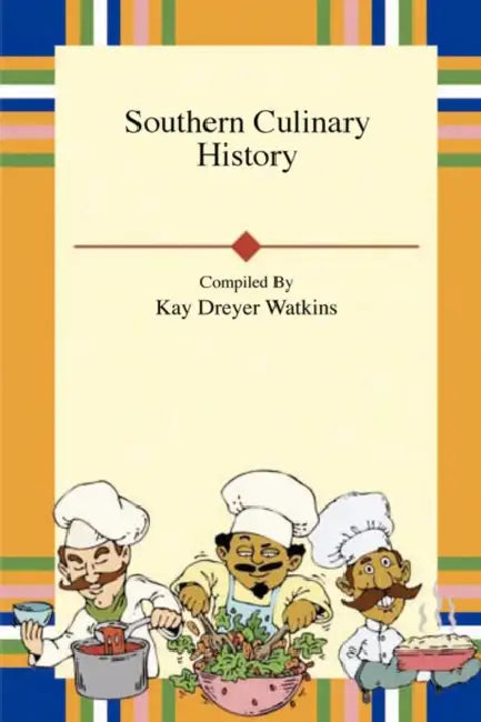 Southern Culinary History by Kay Watkins