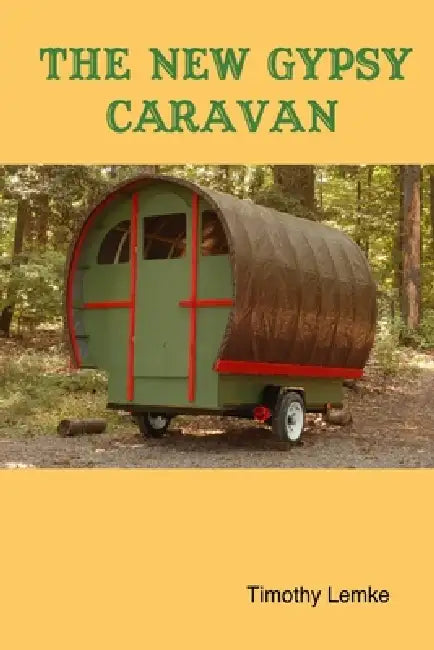 The New Gypsy Caravan by Timothy Lemke