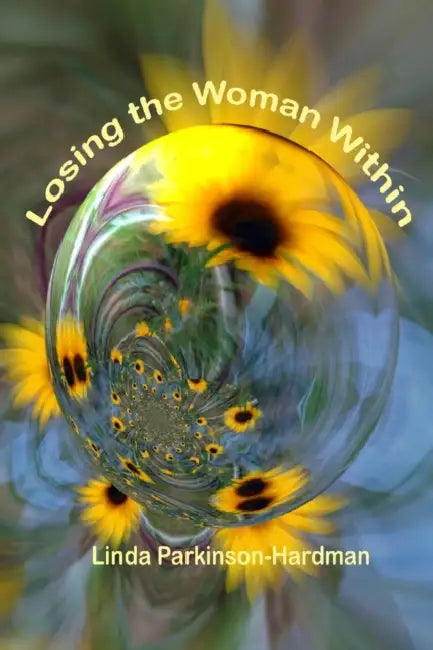 Losing the Woman Within by Linda Parkinson-Hardman