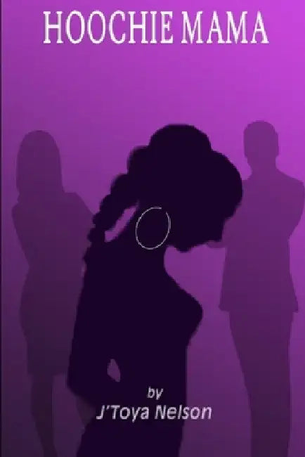 Hoochie Mama by Jtoya Nelson