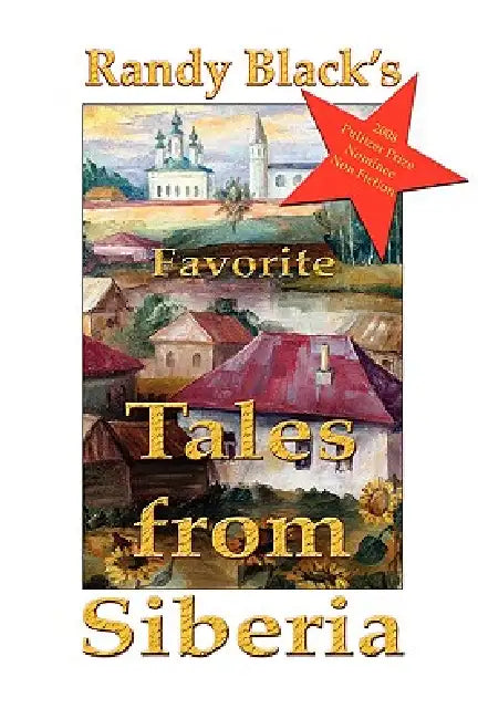 Randy Black's Favorite Tales from Siberia by Randy Black