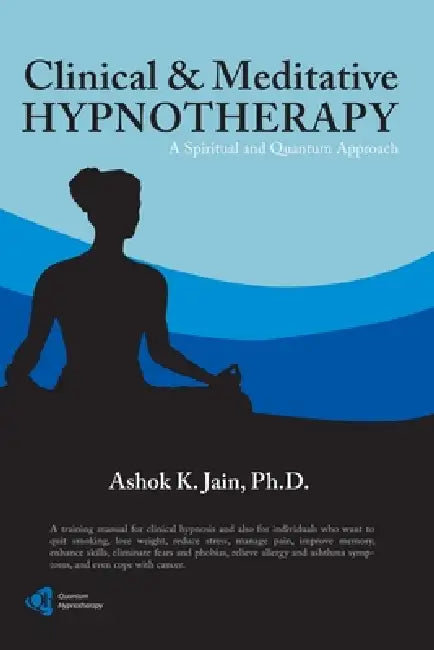 Clinical & Meditative Hypnotherapy by Ashok K. Jain
