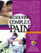 Resolving Complex Pain (color edition) by Robert G. Schwartz