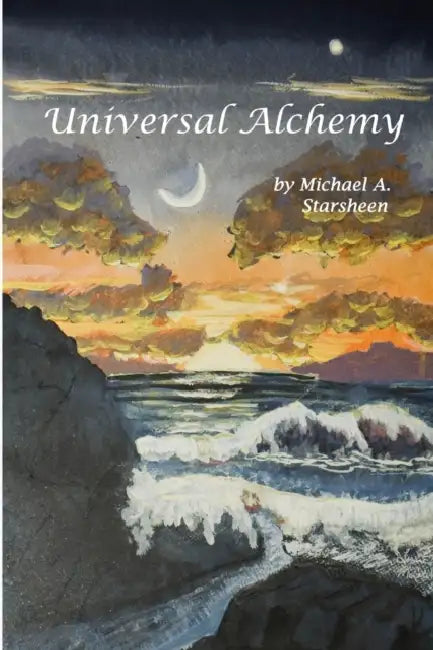 Universal Alchemy (6x9) by Michael Starsheen