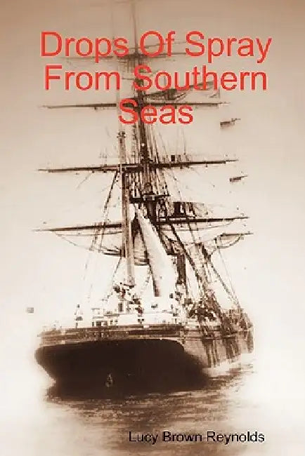 Drops Of Spray From Southern Seas by Lucy Brown Reynolds