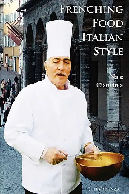 Frenching Food Italian Style by Nate Cianciola