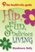 The Health Chic Guide: Hip, Fun & Delicious Living by Wendimere Reilly