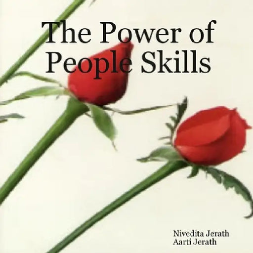 The Power of People Skills by Nivedita Jerath, Aarti Jerath