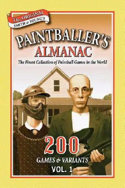 Paintballer's Almanac Vol. 1 by Ron Smith, Parr Young