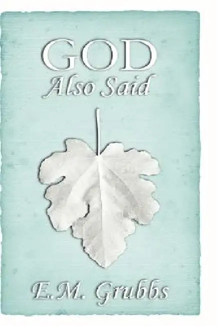 God Also Said by Esther Grubbs