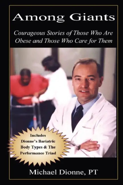 Among Giants; Courageous Stories of Those Who Are Obese and Those Who Care for Them by Michael Dionne