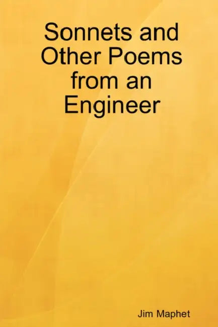 Sonnets and Other Poems from an Engineer by Jim Maphet
