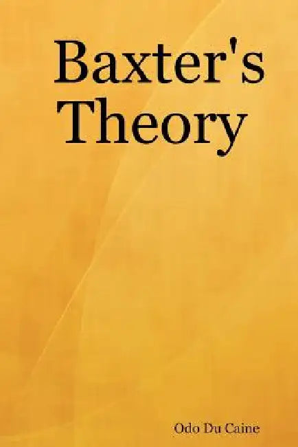 Baxter's Theory by Odo Du Caine