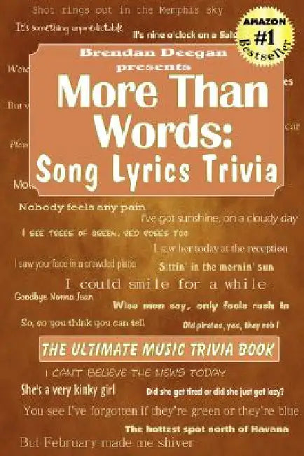 More Than Words: Song Lyrics Trivia by Brendan Deegan